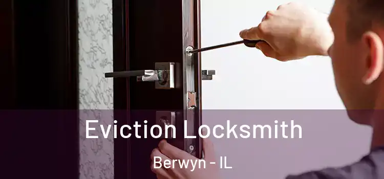 Eviction Locksmith Berwyn - IL