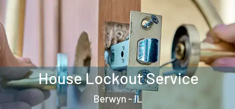 House Lockout Service Berwyn - IL