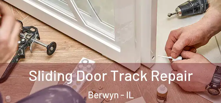 Sliding Door Track Repair Berwyn - IL